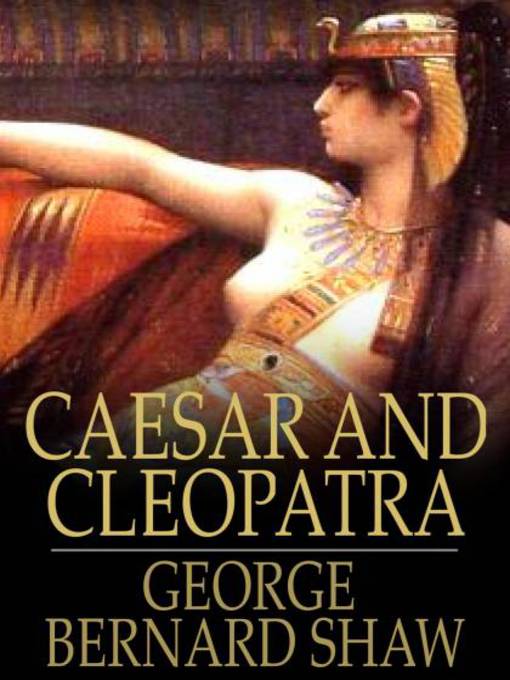 Title details for Caesar and Cleopatra by George Bernard Shaw - Available